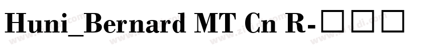 Huni_Bernard MT Cn R字体转换